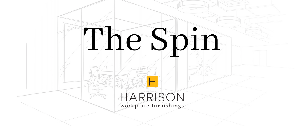 The Spin - Newsletter by Harrison Workplace Furnishings